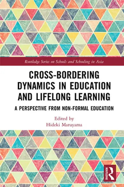 Cross-Bordering Dynamics in Education and Lifelong Learning: A Perspective from Non-Formal Education by Hideki Maruyama