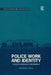 Police Work and Identity: A South African Ethnography by Andrew Faull