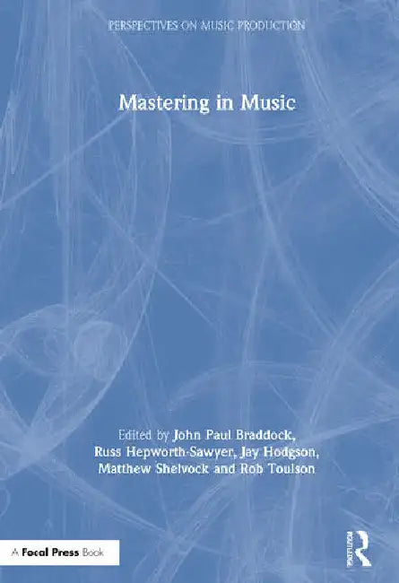 Mastering in Music by Braddock John Paul