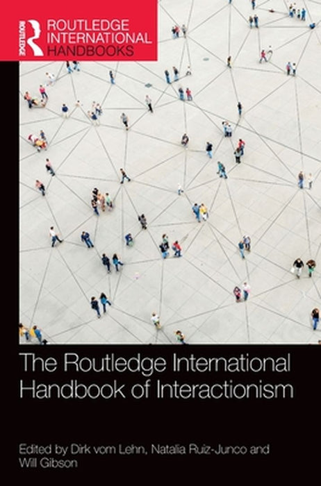 The Routledge International Handbook of Interactionism by 
