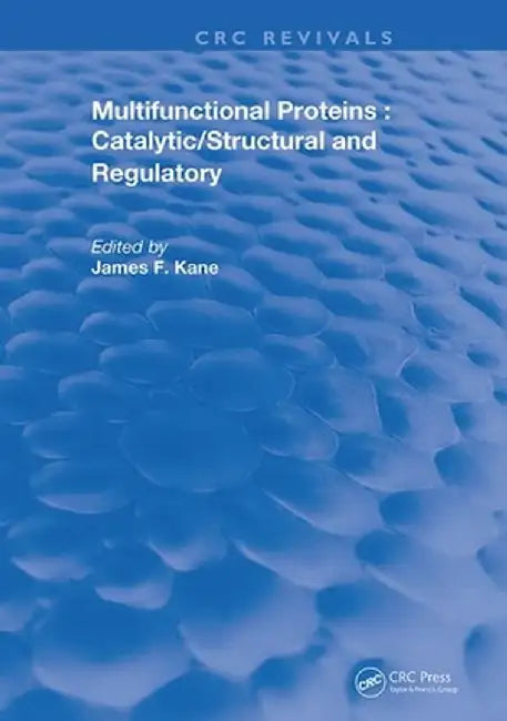 Multifunctional Proteins by James F. Kane