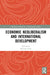 Economic Neoliberalism and International Development by Michael Tribe
