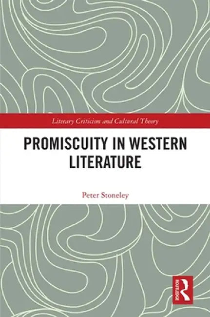 Promiscuity in Western Literature by Peter Stoneley