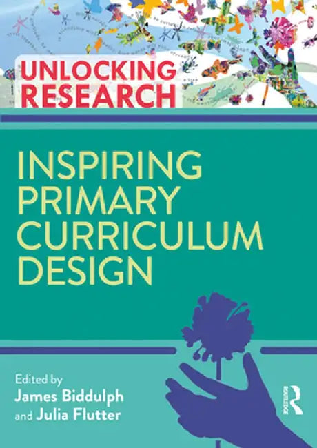 Inspiring Primary Curriculum Design by James Biddulph