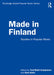 Made in Finland: Studies in Popular Music by Toni-Matti Karjalainen