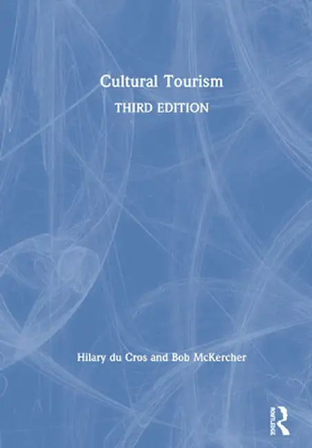 Cultural Tourism by Hilary du Cros
