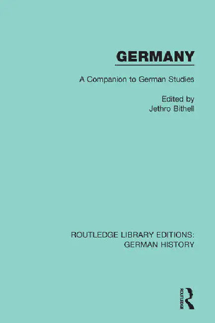 Germany: A Companion to German Studies by Bithell Jethro