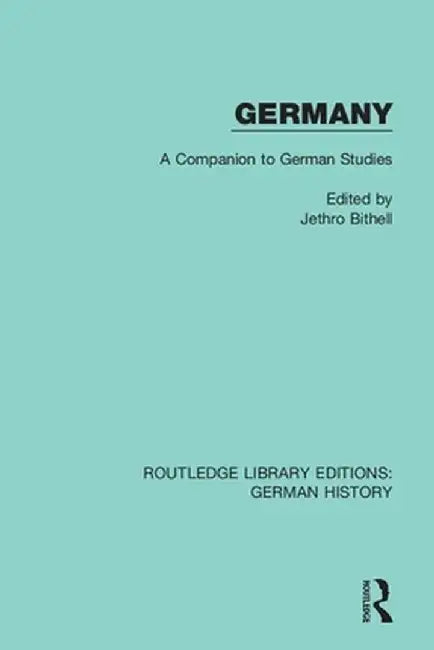 Germany: A Companion to German Studies by Jethro Bithell