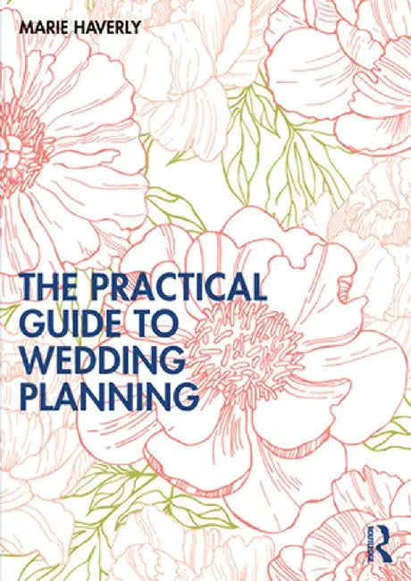 The Practical Guide to Wedding Planning by Marie Haverly