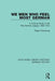 We Men Who Feel Most German: A Cultural Study of the Pan-German League, 1886-1914 by Roger Chickering