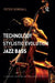 Technology and the Stylistic Evolution of the Jazz Bass by Peter Dowdall