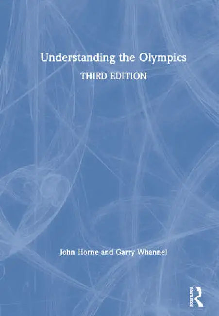 Understanding the Olympics by Horne John