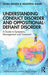 Understanding Conduct Disorder and Oppositional-Defiant Disorder: A Guide to Symptoms, Management and Treatment by Laura Vanzin