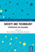 Society and Technology: Opportunities and Challenges by Ewa Lechman