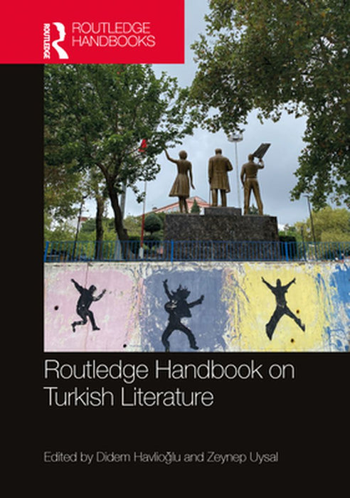 Routledge Handbook on Turkish Literature by Havlioglu, Didem