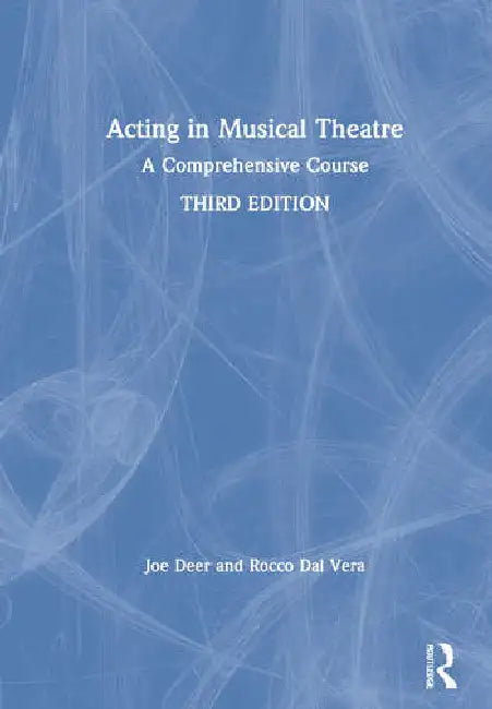 Acting in Musical Theatre: A Comprehensive Course by Deer Joe