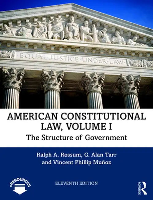American Constitutional Law, Volume I: The Structure of Government by Ralph Rossum