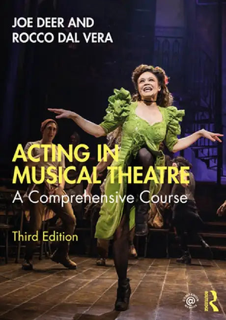 Acting in Musical Theatre: A Comprehensive Course by Joe Deer