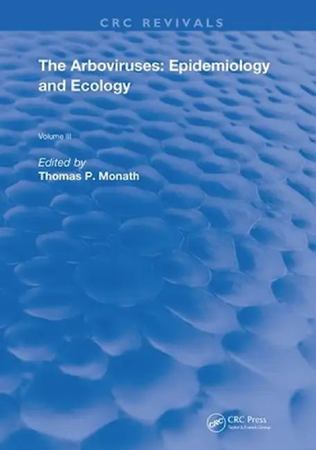Arboviruses: Epidemiology and Ecology by Thomas P. Monath