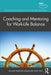 Coaching and Mentoring for Work-Life Balance by Julie Haddock-Millar