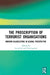 The Proscription of Terrorist Organisations: Modern Blacklisting in Global Perspective by Jarvis Lee