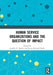 Human Service Organizations and the Question of Impact by Mosley Jennifer E.