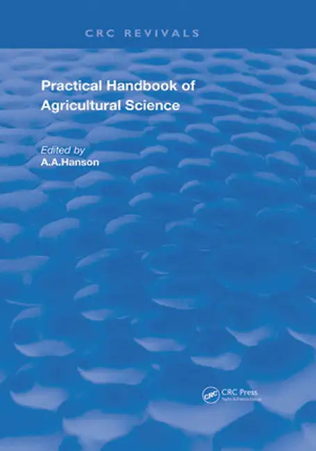Practical Handbook of Agricultural Science by A. A. Hanson