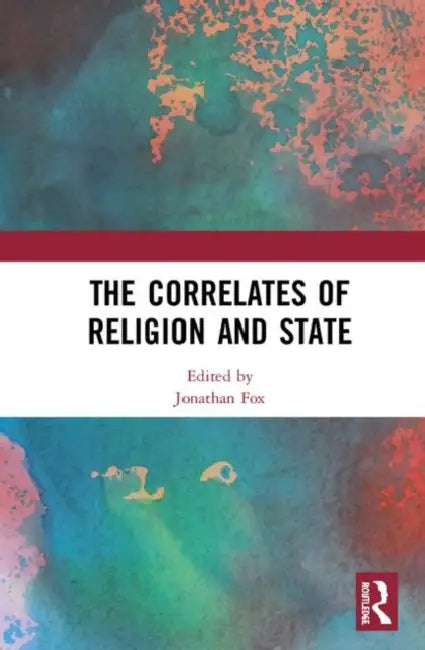 The Correlates of Religion and State by Fox Jonathan