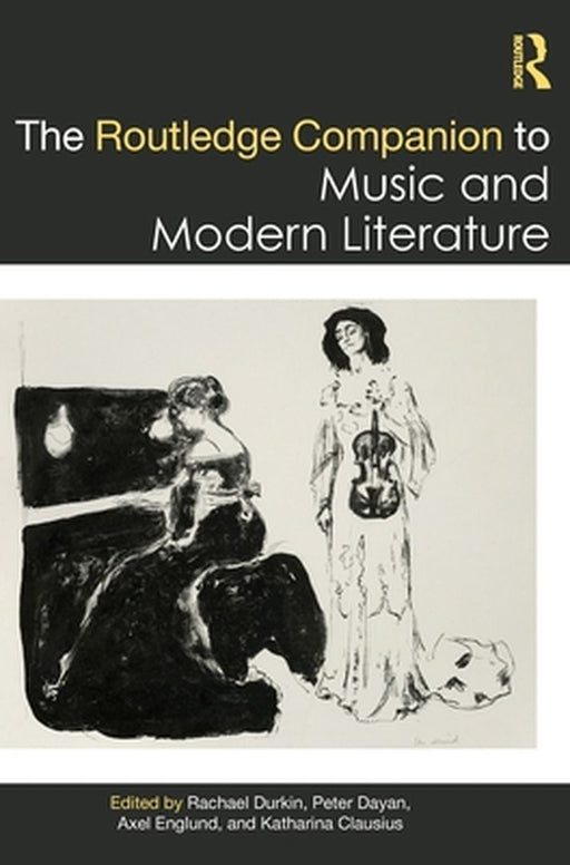 The Routledge Companion to Music and Modern Literature by Rachael Durkin