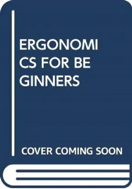 Ergonomics for Beginners 