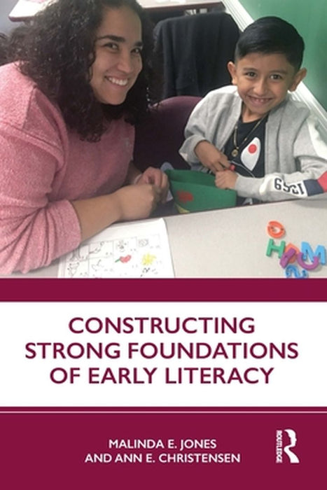 Constructing Strong Foundations of Early Literacy by Jones