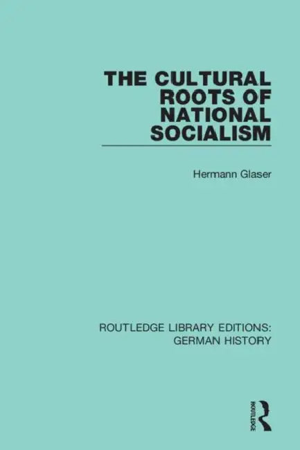 The Cultural Roots of National Socialism by Glaser Hermann