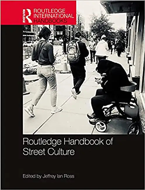 Routledge Handbook of Street Culture by Brennan, Rebecca