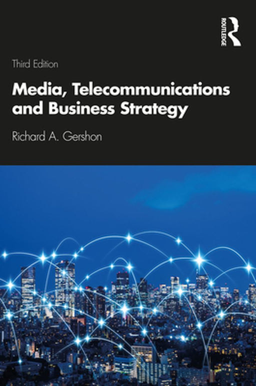 Media Telecommunications and Business Strategy by Gershon