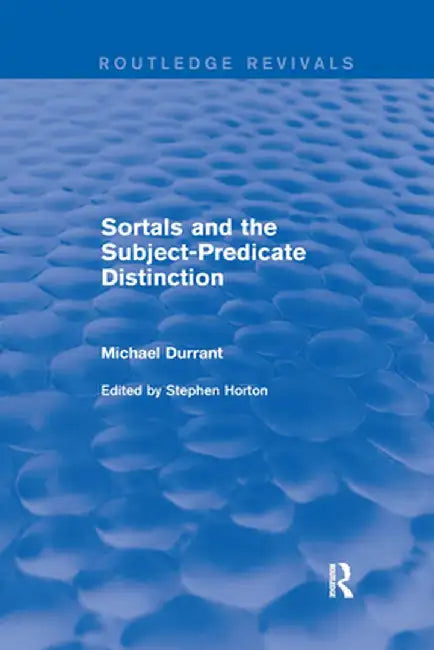 Sortals and the Subject-predicate Distinction (2001) by Michael Durrant