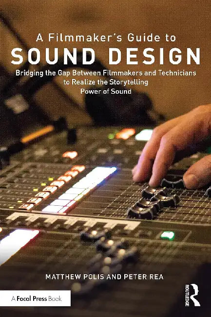 A Filmmaker'S Guide To Sound Design by Rea, Peter