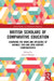 British Scholars of Comparative Education: Examining the Work and Influence of Notable 19th and 20th Century Comparativists by David Phillips