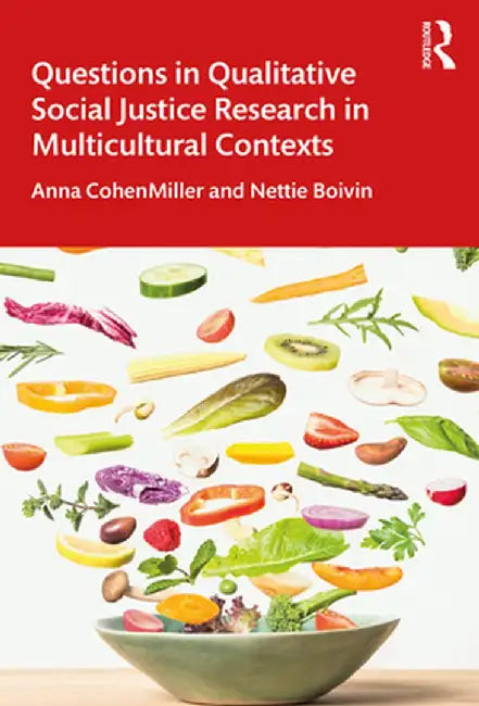 Questions in Qualitative Social Justice Research in Multicultural Contexts by Anna CohenMiller