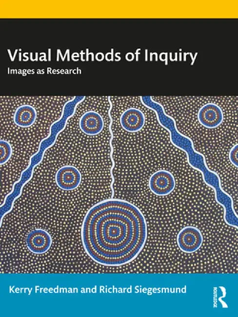 Visual Methods of Inquiry by Freedman, Kerry