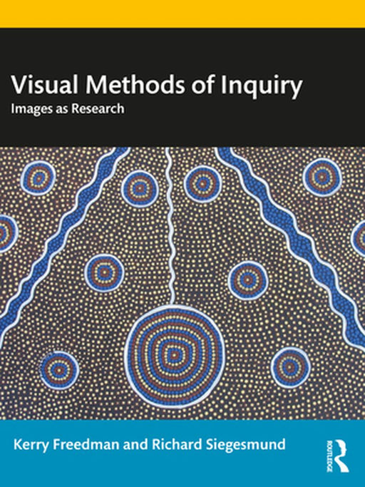 Visual Methods of Inquiry by Freedman, Kerry