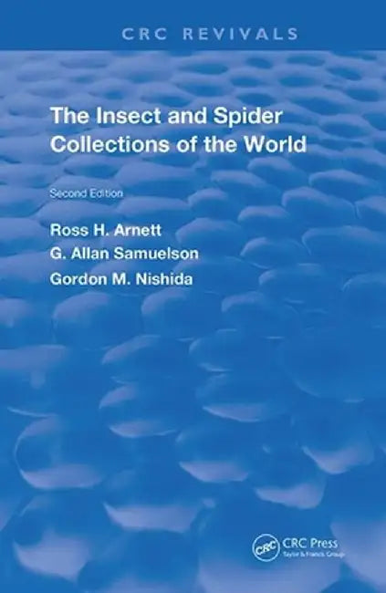 The Insect & Spider Collections of the World by Ross H. Arnett Jr.