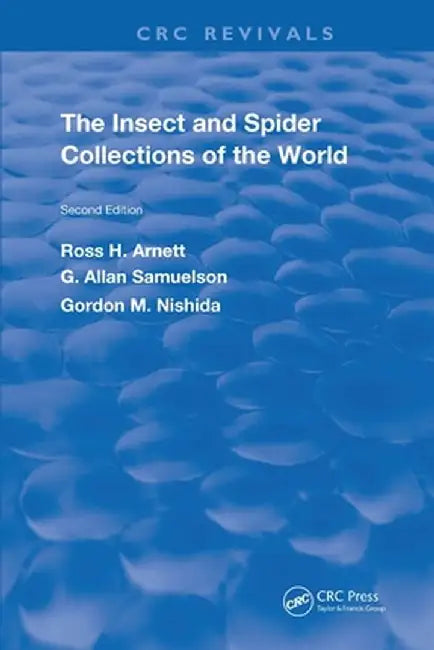 The Insect & Spider Collections of the World by Ross H. Arnett Jr.