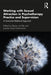Working with Sexual Attraction in Psychotherapy Practice and Supervision: A Humanistic-Relational Approach by Biljana Rijn