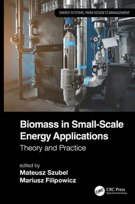Biomass in Small-Scale Energy Applications by Mateusz Szubel