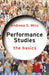 Performance Studies: The Basics by Andreea S. Micu