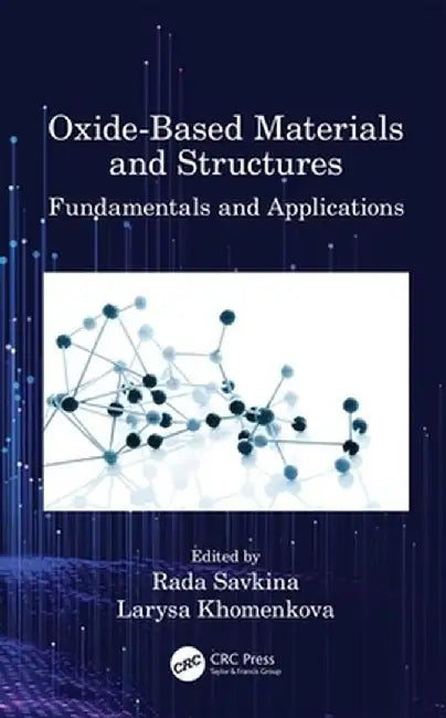 Oxide-Based Materials and Structures: Fundamentals and Applications by Rada Savkina