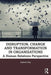 Disruption, Change and Transformation in Organisations: A Human Relations Perspective by Andrew Day