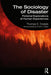 The Sociology of Disaster: Fictional Explorations of Human Experiences by Thomas E. Drabek