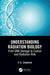 Understanding Radiation Biology: From DNA Damage to Cancer and Radiation Risk by Chadwick