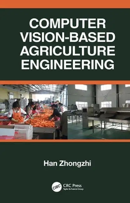 Computer Vision-Based Agriculture Engineering by Han Zhongzhi